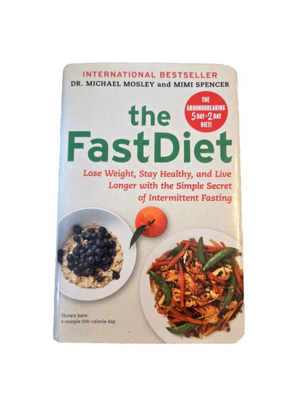 The FastDiet  Lose Weight Stay Healthy and Live Longer with the Simple Secret